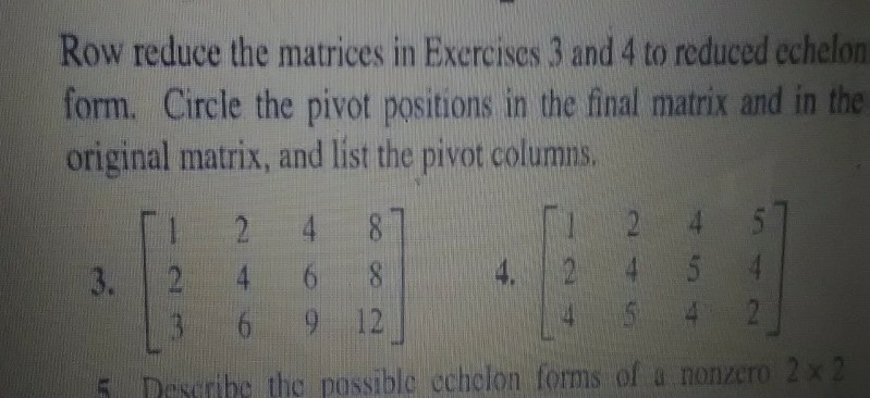 Solved elon Row reduce the matrices in Exercises 3 and 4 to