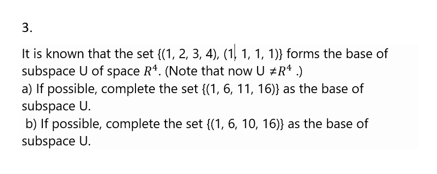 Solved It is known that the set {(1,2,3,4),(1,1,1,1)} forms | Chegg.com