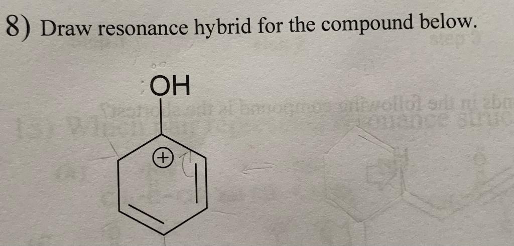 Solved 8 Draw Resonance Hybrid For The Compound Below