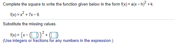 Solved Complete the square to write the function given below | Chegg.com