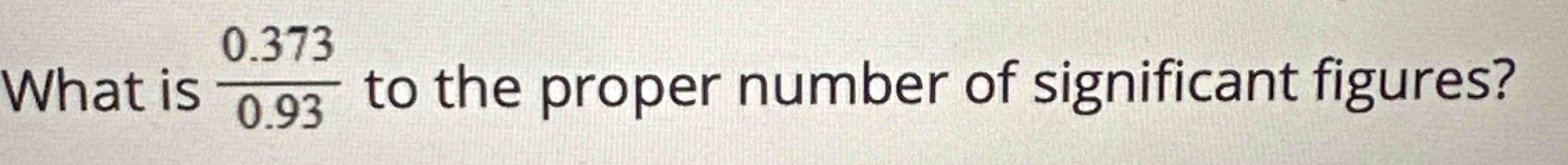 Solved What Is 0 3730 93 to The Proper Number Of Chegg solved-what-is-0-3730-93-to-the-proper-number-of-chegg