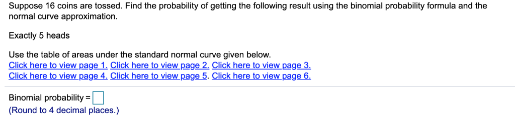 Solved Suppose 16 coins are tossed. Find the probability of | Chegg.com