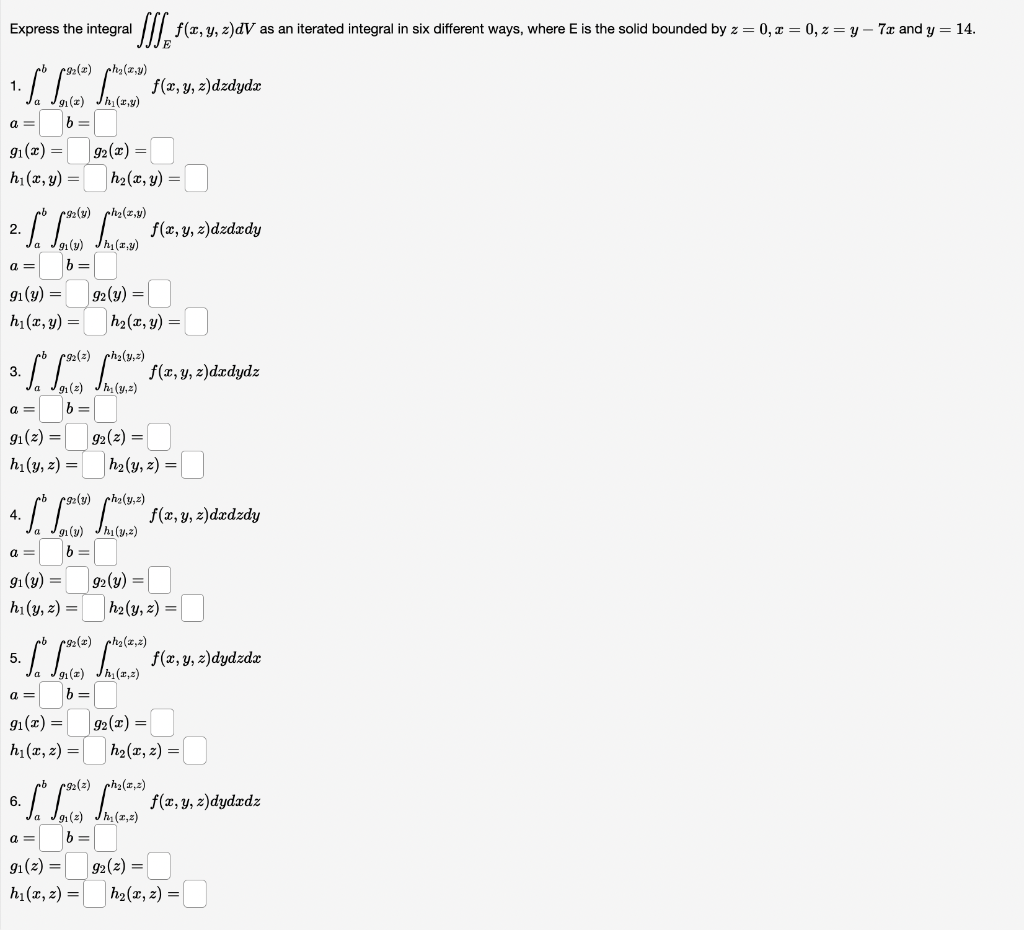 Express the integral \( \iiint_{E} f(x, y, z) d V \) as an iterated integral in six different ways, where \( \mathrm{E} \) is