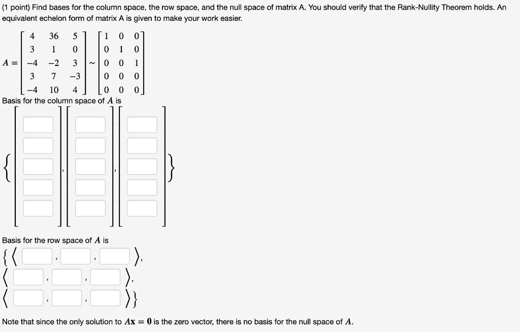 Solved Find bases for the column space the row space and Chegg