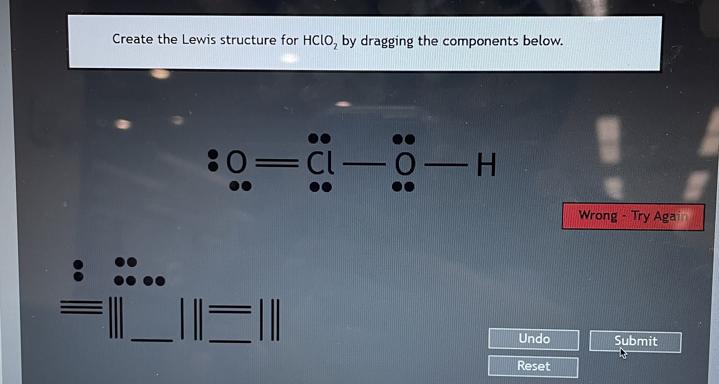 Solved Create the Lewis structure for HClO2 by dragging the | Chegg.com