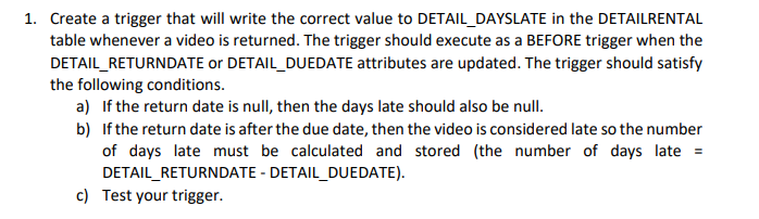 Solved 1. Create a trigger that will write the correct value | Chegg.com