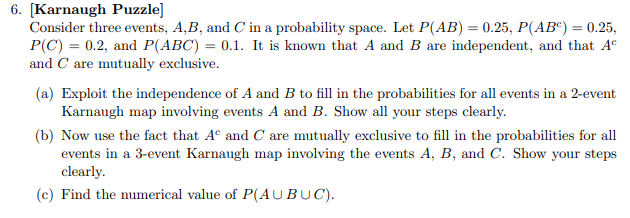 Solved 6. [Karnaugh Puzzle) Consider three events, A,B, and | Chegg.com