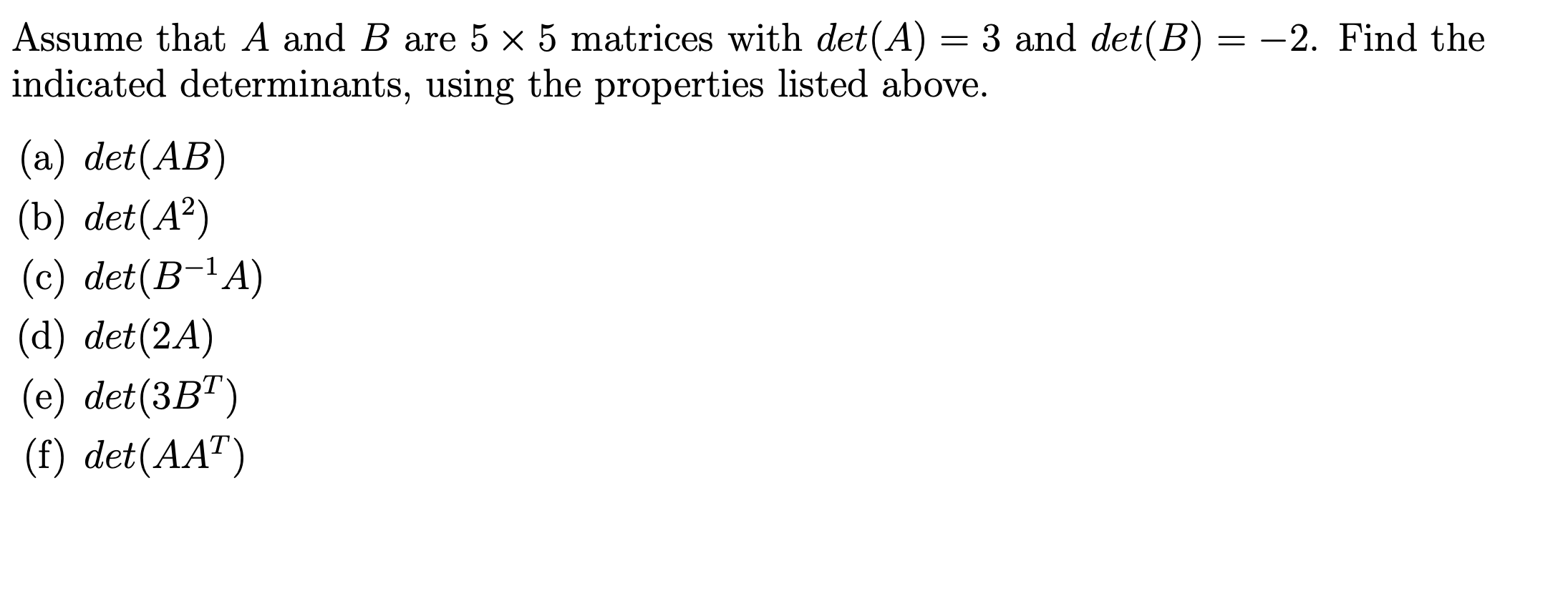 Solved Assume That A And B Are 5 X 5 Matrices With Det(A) = | Chegg.com