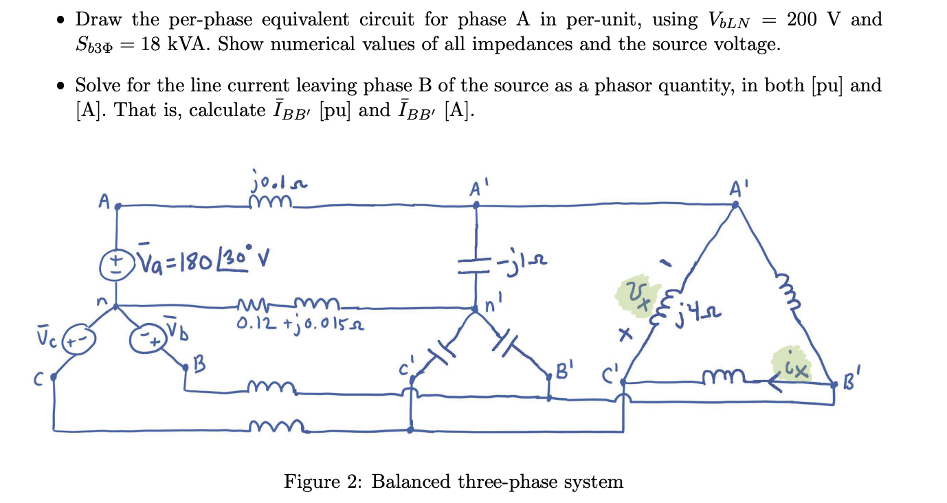 - Draw the per-phase equivalent circuit for phase A in per-unit, using \( V_{b L N}=200 \mathrm{~V} \) and \( S_{b 3 \Phi}=18