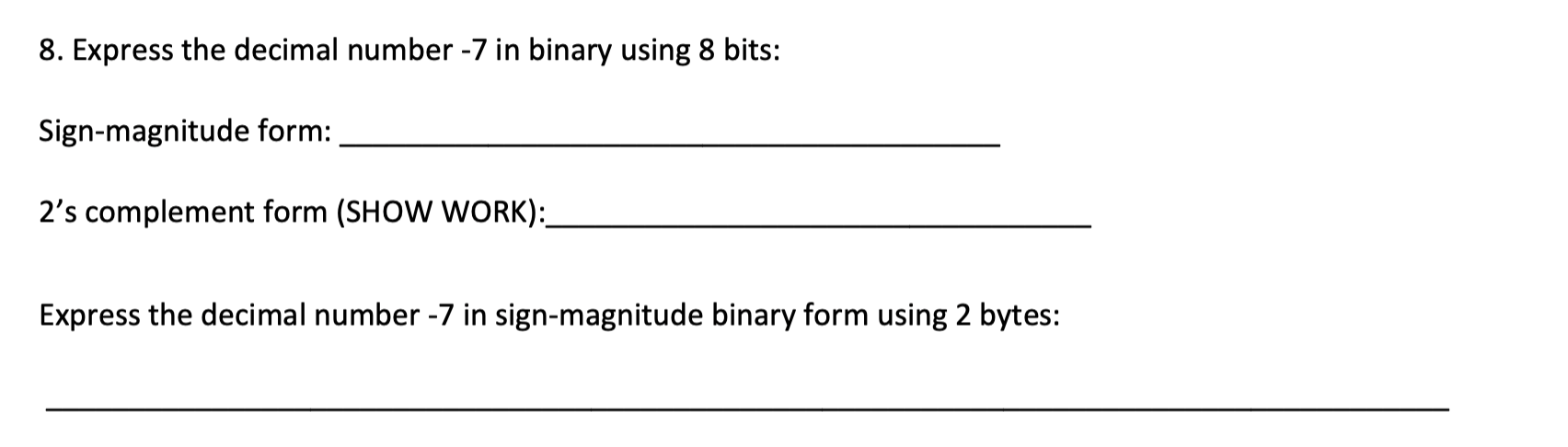 Solved 8. Express the decimal number -7 in binary using 8 | Chegg.com