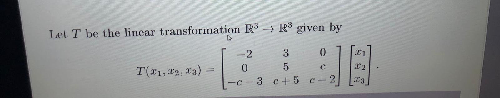 Solved Let T Be The Linear Transformation R3 → R3 Given By X