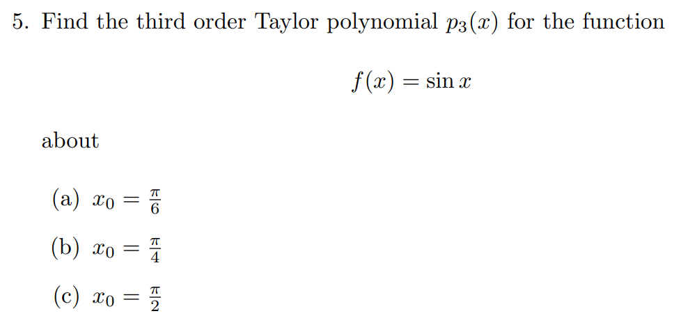 Solved 5. Find The Third Order Taylor Polynomial P3(x) For | Chegg.com