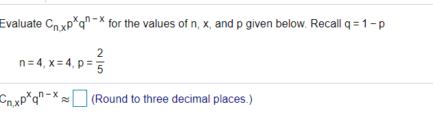 Solved Evaluate Cn Xpxqn X For The Values Of N X And P Chegg Com