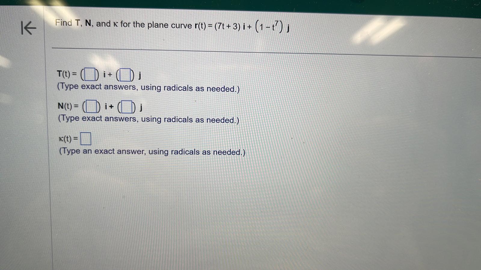 Solved Find T,N, and κ for the plane curve | Chegg.com