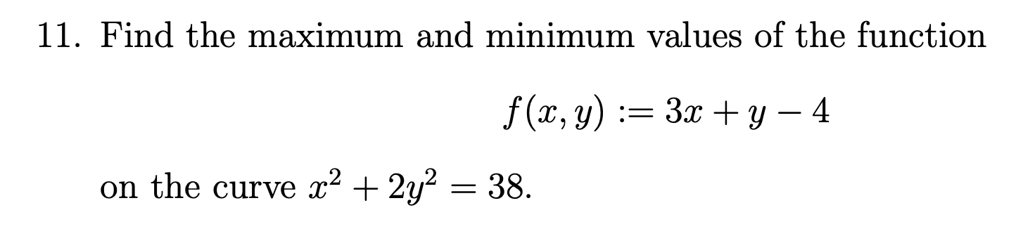 Solved Find The Maximum And Minimum Values Of The Function | Chegg.com