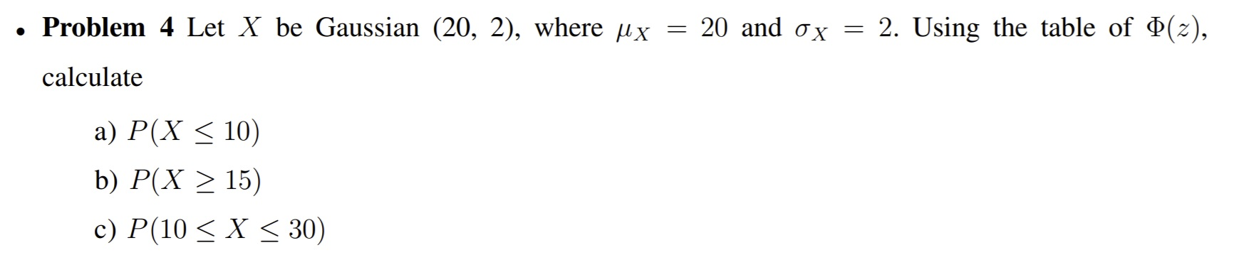 Solved • Problem 4 Let X be Gaussian (20, 2), where lx = 20 | Chegg.com