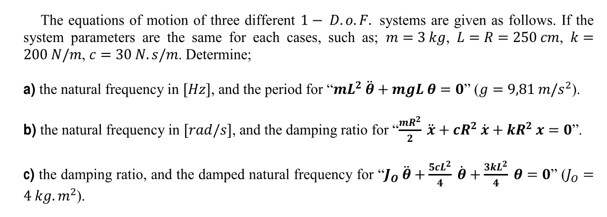 Solved The Equations Of Motion Of Three Different 1 D O F Chegg Com