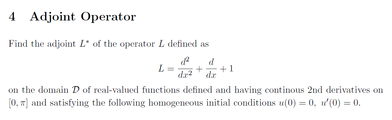 Solved 4 Adjoint Operator Find the adjoint L* of the | Chegg.com