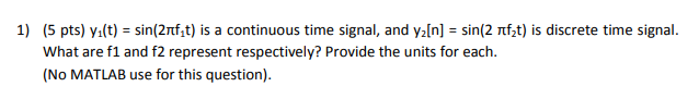 Solved y1(t) = sin(2πf1t) is a continuous time signal, and | Chegg.com