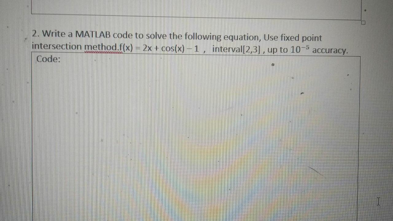 Solved 2. Write a MATLAB code to solve the following | Chegg.com