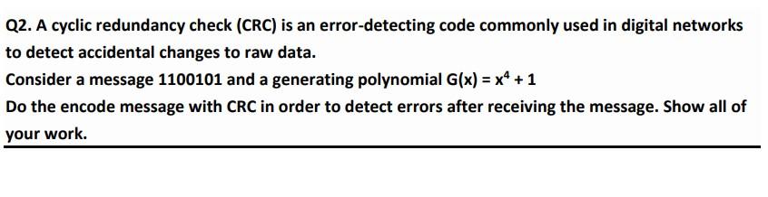 Solved Q2. A cyclic redundancy check (CRC) is an | Chegg.com
