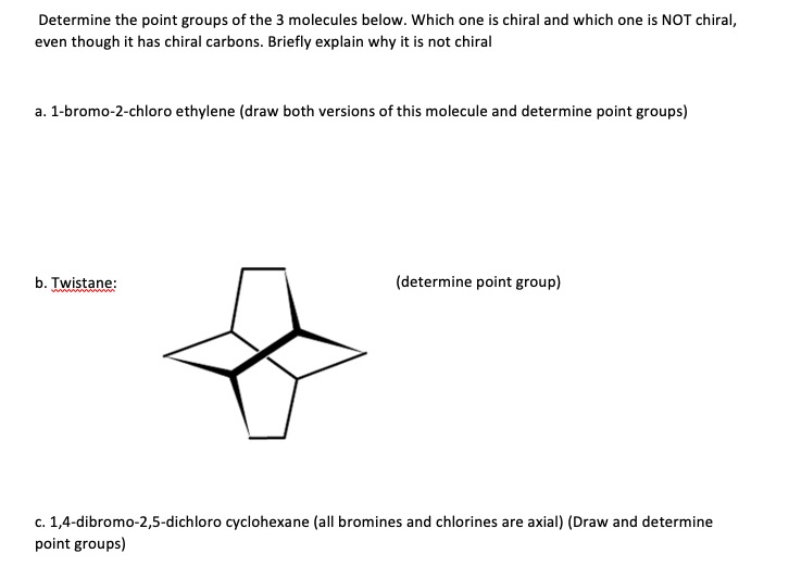 Solved Determine the point groups of the 3 molecules below. | Chegg.com