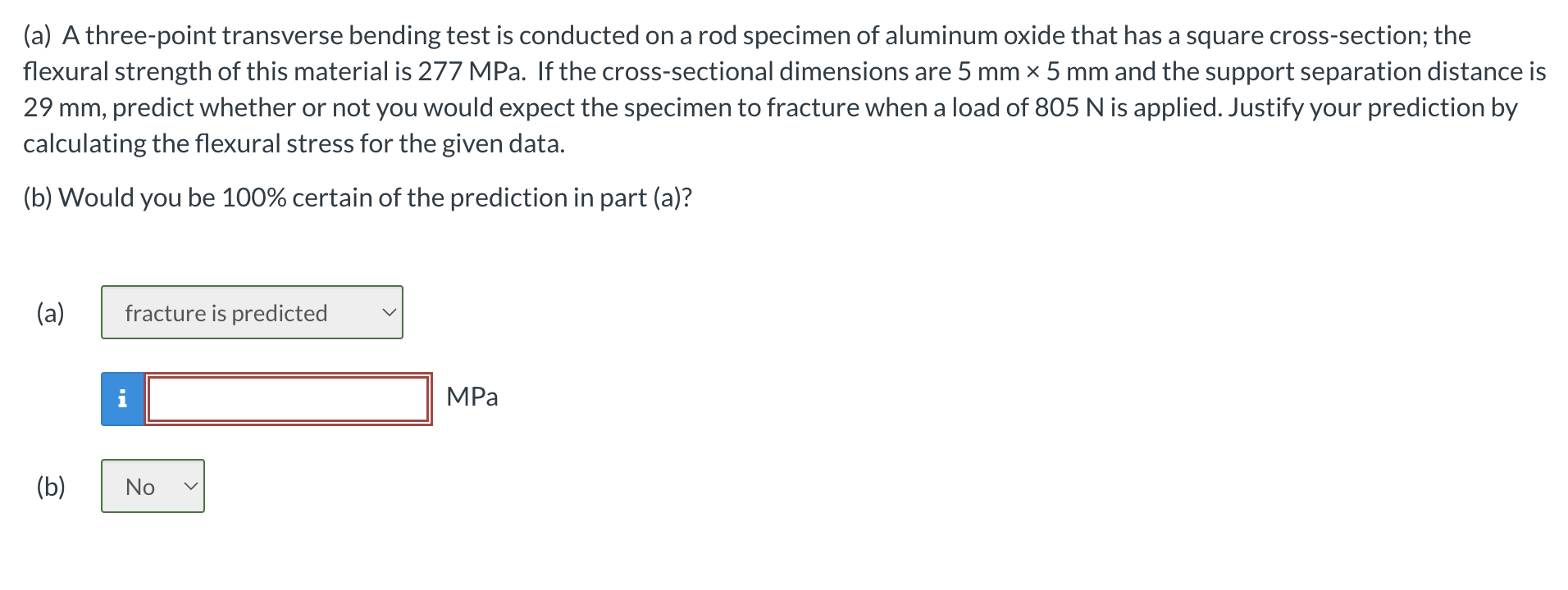 (a) A three-point transverse bending test is conducted on a rod specimen of aluminum oxide that has a square cross-section; t