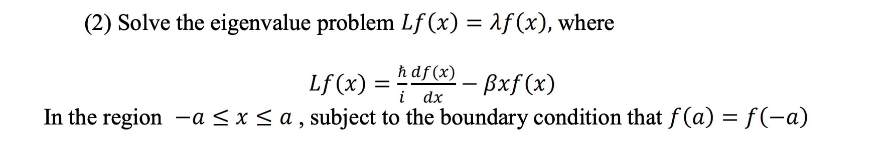 Solved (2) Solve the eigenvalue problem Lf(x) = if (x), | Chegg.com