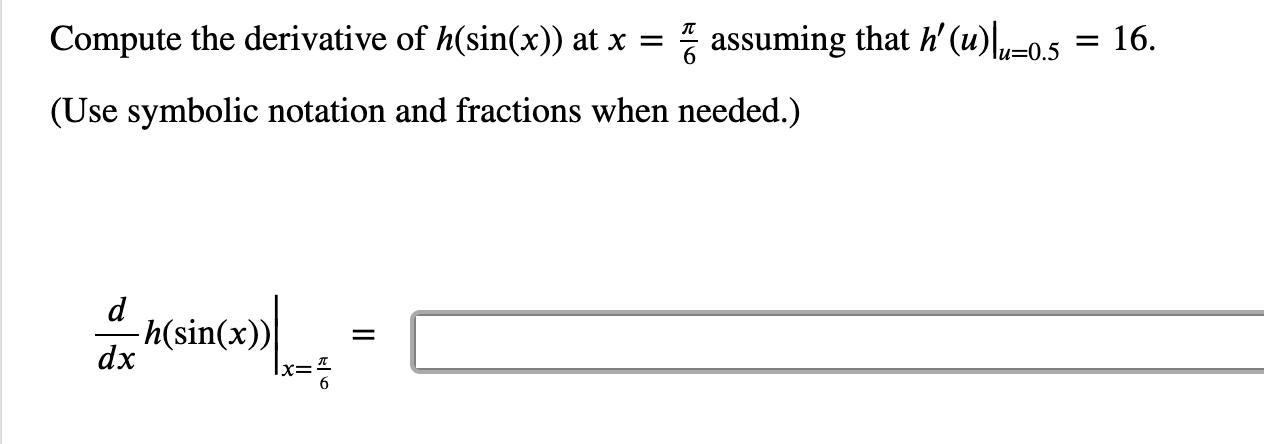 solved-compute-the-derivative-of-h-sin-x-at-x-6-assuming-chegg