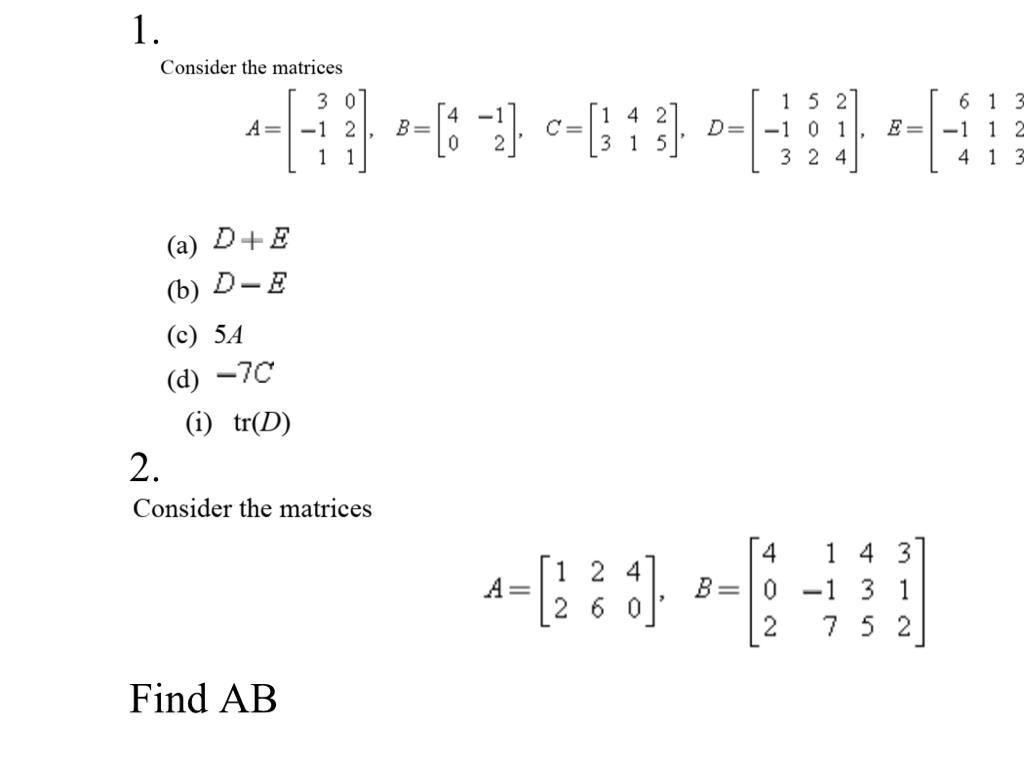 Solved 1. Consider the matrices 3 0 A= 1 1 --[ii] --6-1} | Chegg.com