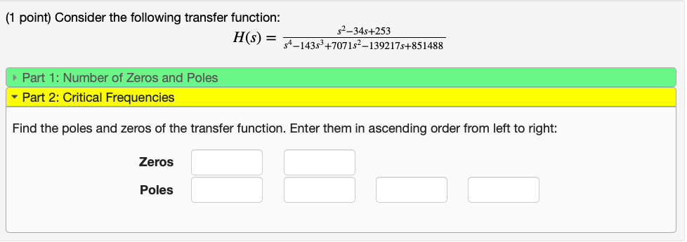 Solved (1 point) Consider the following transfer function: | Chegg.com