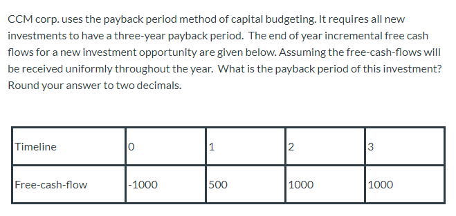 solved-ccm-corp-uses-the-payback-period-method-of-capital-chegg