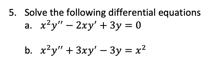 Solved 5. Solve the following differential equations a. x2y