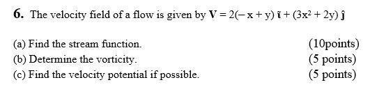 Solved 6. The velocity field of a flow is given by V = 2(-x | Chegg.com
