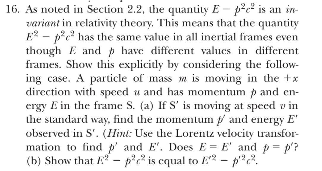 Solved 16. As noted in Section 2.2, the quantity E−p2c2 is | Chegg.com