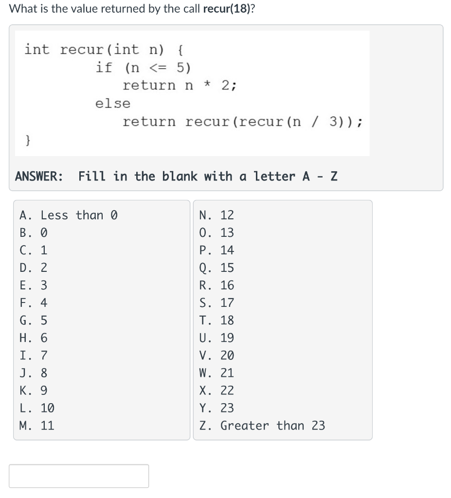 Solved What Is The Value Returned By The Call Recur 18 Chegg Com