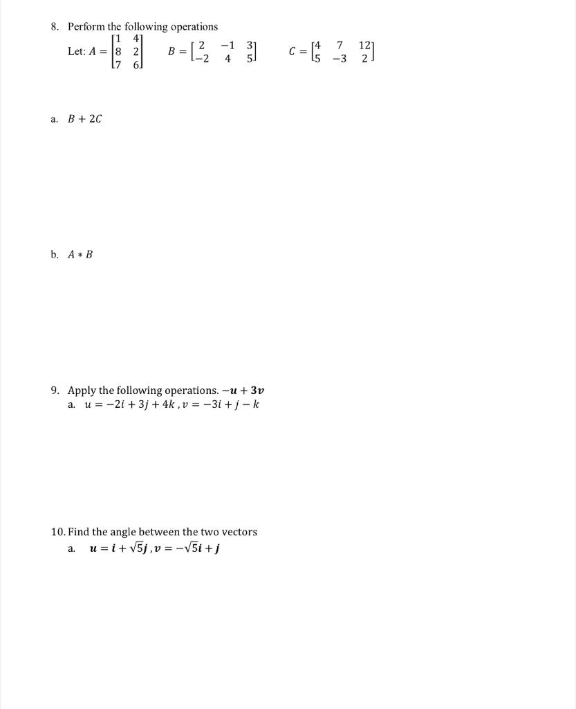 Solved 8. Perform the following operations Let: A = 8 ] -1 | Chegg.com