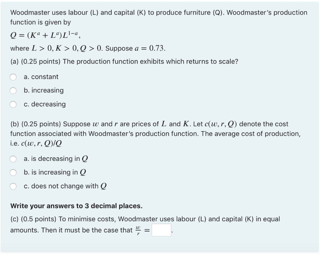 Solved Woodmaster Uses Labour L And Capital K To Prod Chegg Com