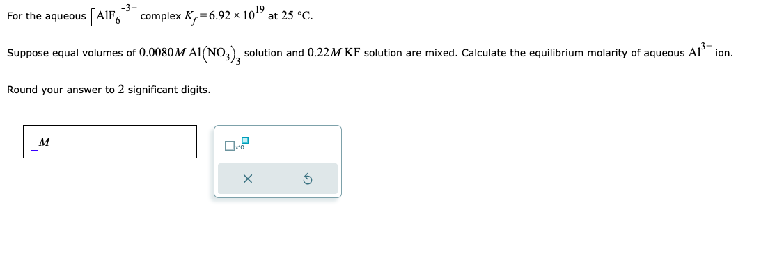 Solved For the aqueous [AlF6]3− complex Kf=6.92×1019 at | Chegg.com