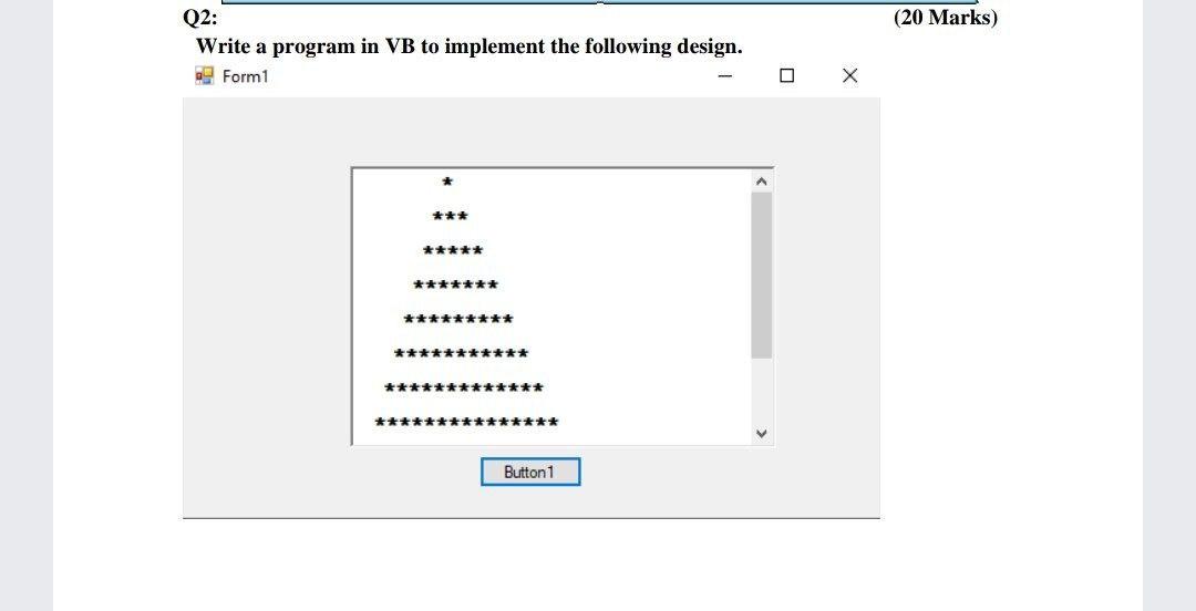 Solved (20 Marks) Q2: Write a program in VB to implement the | Chegg.com