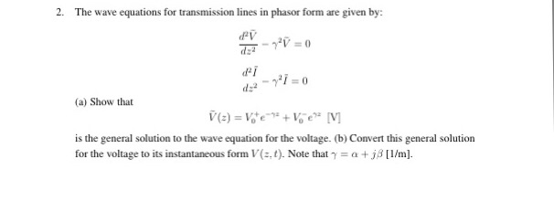 Solved The wave equation for transaction lines in phasor | Chegg.com