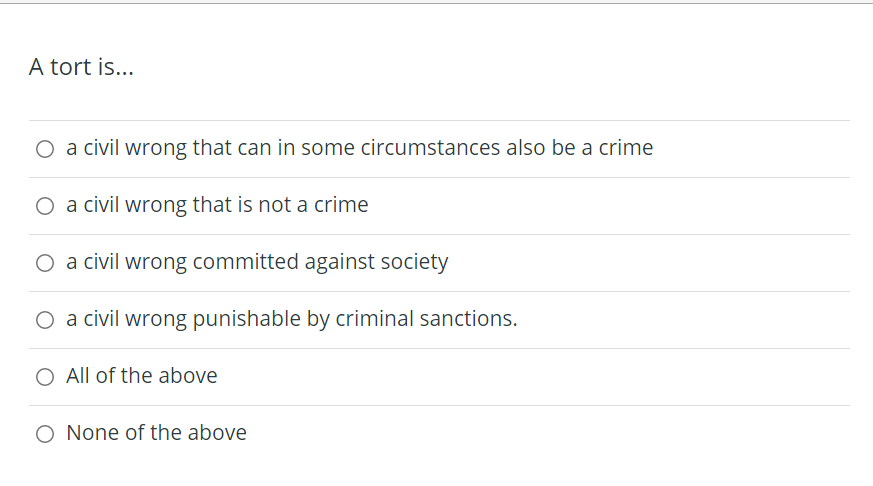 Solved A tort is... O a civil wrong that can in some | Chegg.com