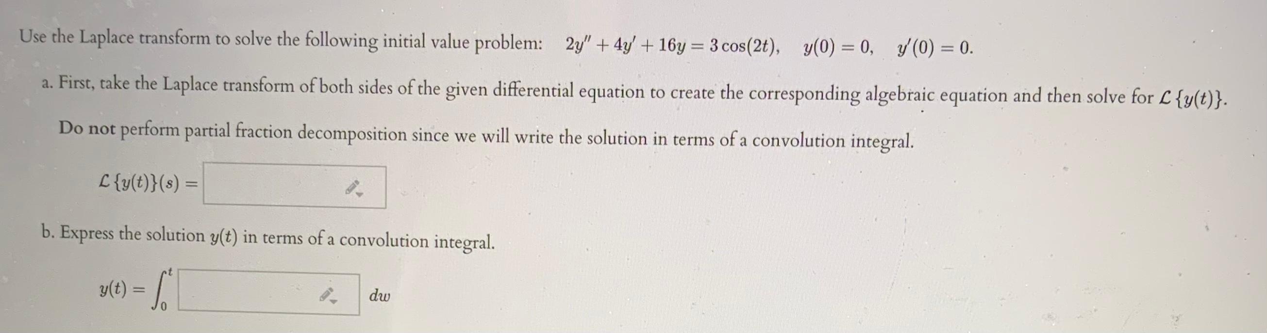 Solved Use the Laplace transform to solve the following | Chegg.com