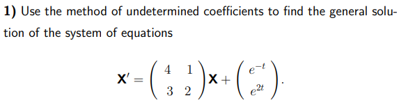 Solved 1) Use the method of undetermined coefficients to | Chegg.com