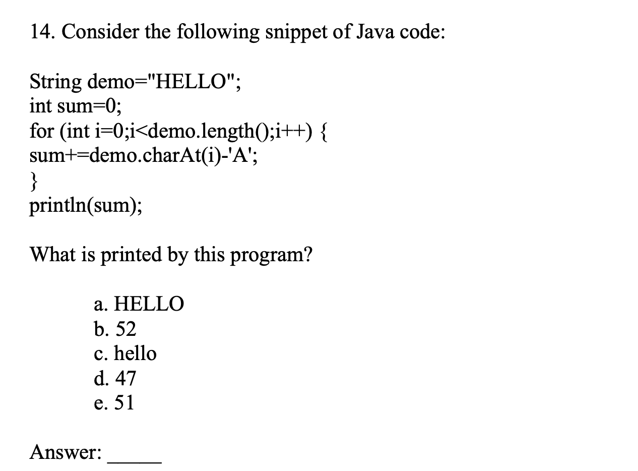 Solved 14. Consider the following snippet of Java | Chegg.com