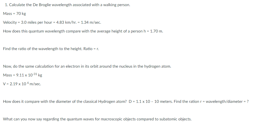 Solved 1. Calculate the De Broglie wavelength associated Chegg