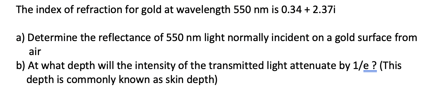 Solved The index of refraction for gold at wavelength 550 nm | Chegg.com