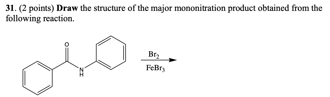 Solved 31. (2 points) Draw the structure of the major | Chegg.com