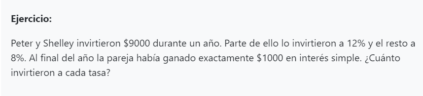 Ejercicio: Peter y Shelley invirtieron \( \$ 9000 \) durante un año. Parte de ello lo invirtieron a \( 12 \% \) y el resto a