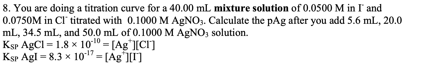 Solved a 8. You are doing a titration curve for a 40.00 mL | Chegg.com